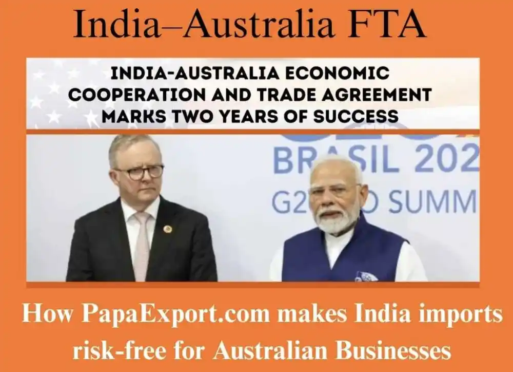 India–Australia FTA – How PapaExport.com Helps Australian Businesses Import from India with Confidence?